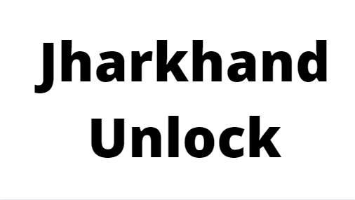 Jharkhand Unlock